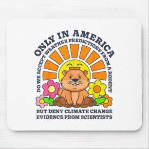 Groundhog Day Only America Accept Rodent Weather P Mouse Pad