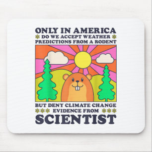 Groundhog Day Only America Accept Rodent Weather P Mouse Pad