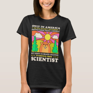 Groundhog Day Only America Accept Rodent Weather P T-Shirt