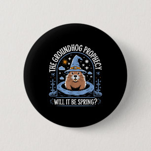 Groundhog Day Pun Meteorology Sarcasm Funny Women 6 Cm Round Badge