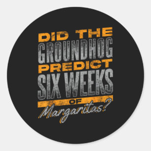 Groundhog Day Quote - Margaritas Theme  Classic Round Sticker