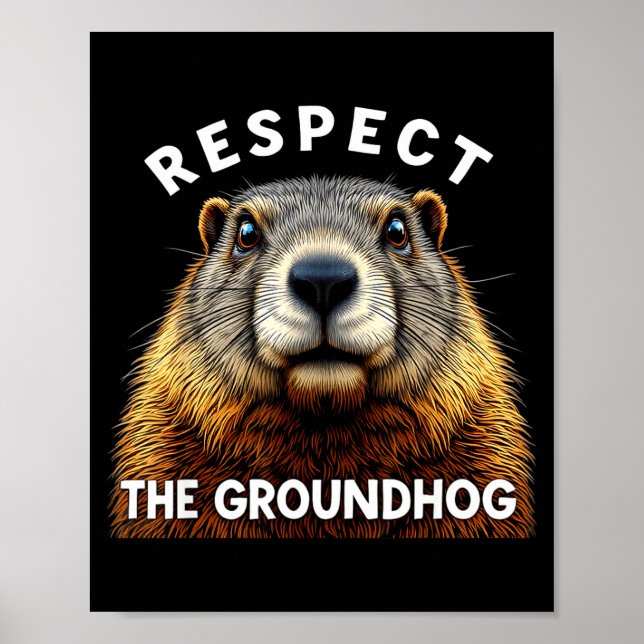 Groundhog Day Respect The Groundhog _2  Poster (Front)