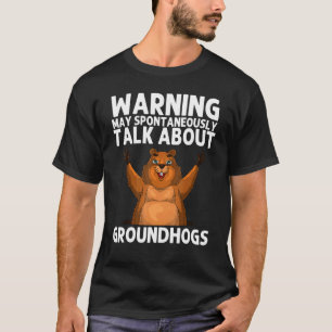 Groundhog For Men Women Woodchuck Rodent Animal _5 T-Shirt