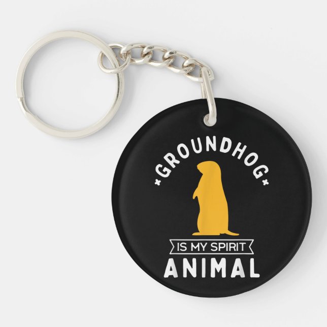 Groundhog is my Spirit Animal Funny Woodchuck Key Ring (Front)