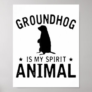 Groundhog Is My Spirit Animal - Funny Woodchuck Ta Poster