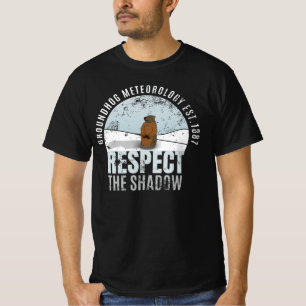 Groundhog Meteorology Respect The Shadow T-Shirt