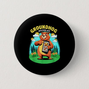 Groundhog Weather App Funny Forecast Prediction Da 6 Cm Round Badge