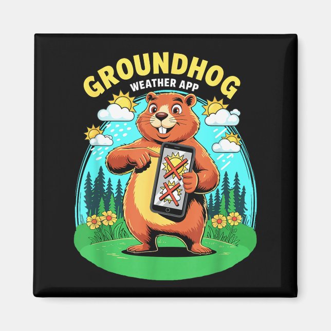 Groundhog Weather App Funny Forecast Prediction Da Magnet (Front)