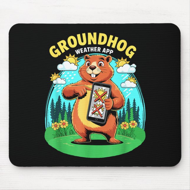 Groundhog Weather App Funny Forecast Prediction Da Mouse Pad (Front)