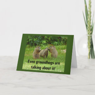 *GROUNDHOGS ARE EVEN TALKIN*"HAPPY 40th BIRTHDAY" Card