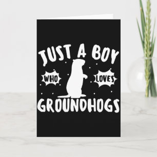 Groundhogs Just A Boy Who Loves Groundhogs Cute Gr Card