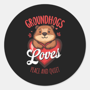Groundhogs Love Peace And Quiet Anti Winter Humor Classic Round Sticker