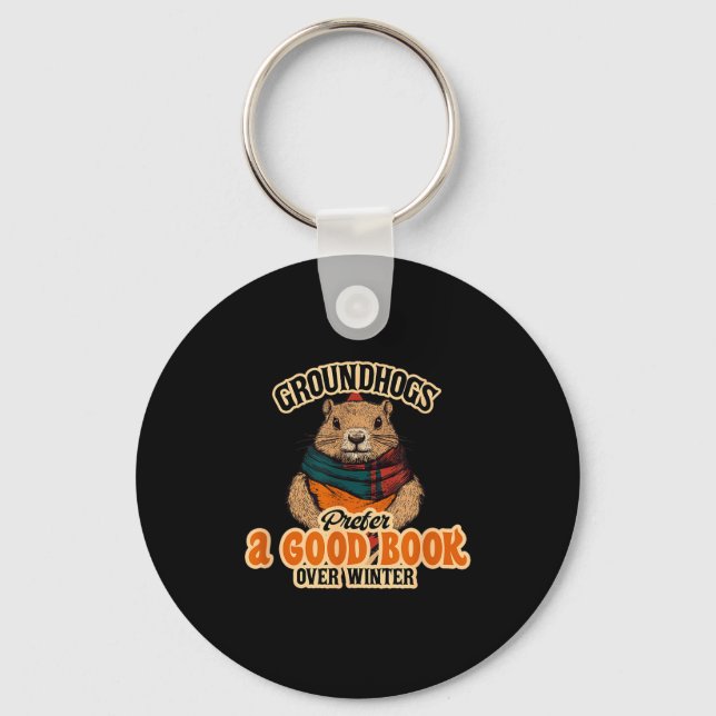 Groundhogs Prefer A Good Book Over Winter  Key Ring (Front)