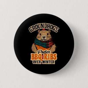 Groundhogs Prefer Bbq Ribs Over Winter - Funny Des 6 Cm Round Badge