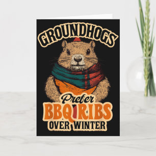 Groundhogs Prefer Bbq Ribs Over Winter - Funny Des Card