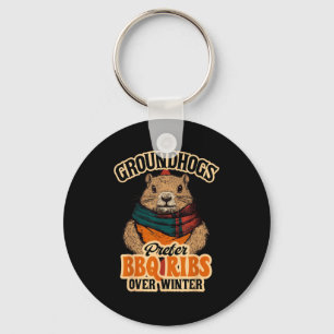 Groundhogs Prefer Bbq Ribs Over Winter - Funny Des Key Ring