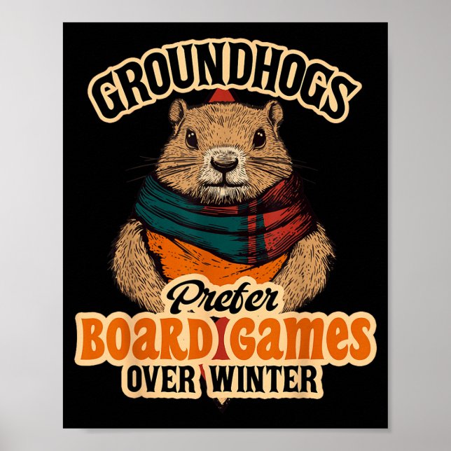 Groundhogs Prefer Board Games Over Winter  Poster (Front)