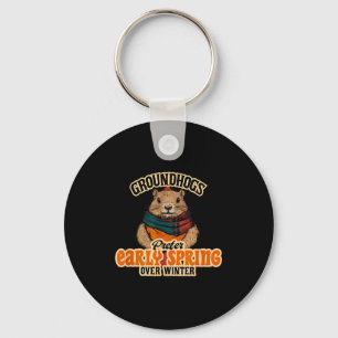 Groundhogs Prefer Early Spring Over Winter Key Ring