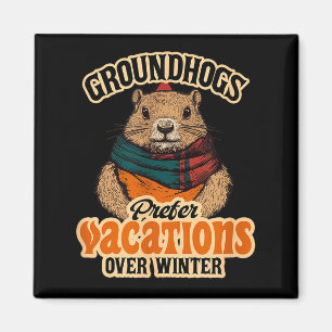 Groundhogs Prefer Vacations Over Winter Magnet