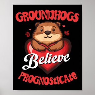 Groundhogs Prognosticate Believe Funny Valentines Poster