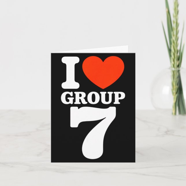 Group 7 Viral Trend I Love Group 7 Sarcastic G7 Me Card (Front)