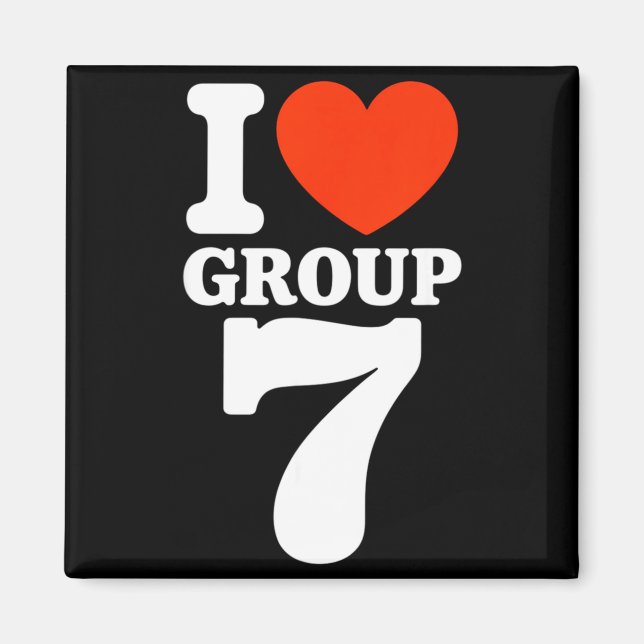 Group 7 Viral Trend I Love Group 7 Sarcastic G7 Me Magnet (Front)
