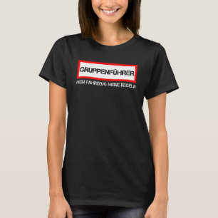 Group Leader My Vehicle My Rules Fire Brigade T-Shirt