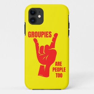 GROUPIES ARE PEOPLE TOO funny music fan iPhone 11 Case