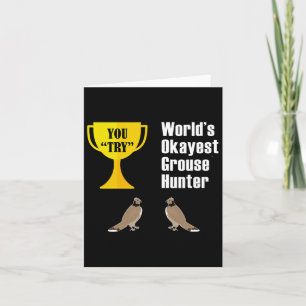Grouse Hunting Gift - Funny Okayest Hunter Card