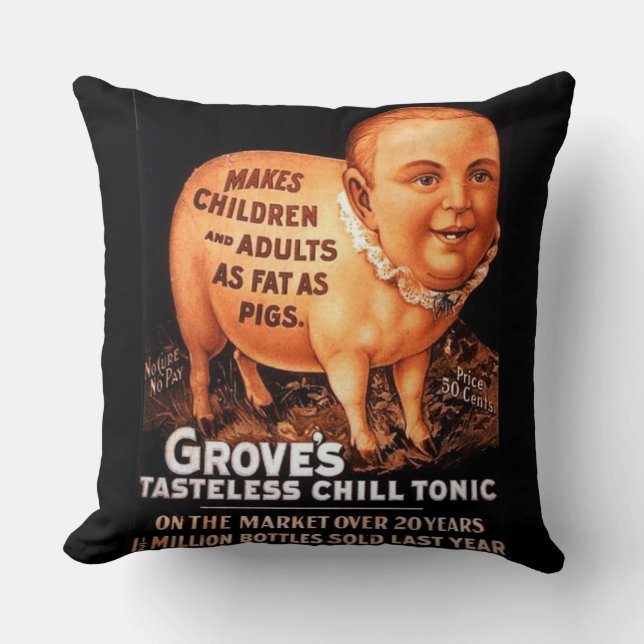 Groves Tonic makes children and adults fat as pigs Cushion (Front)