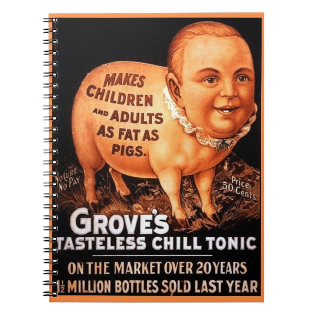Groves Tonic makes children and adults fat as pigs Notebook (Front)