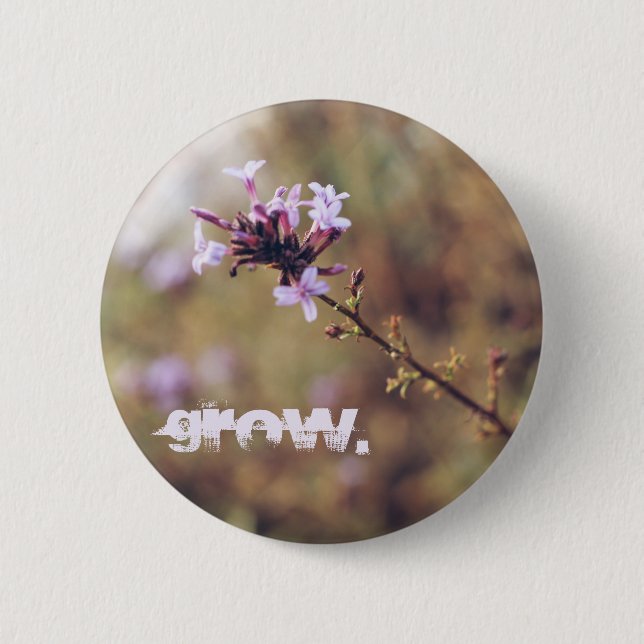 "Grow" 6 Cm Round Badge (Front)