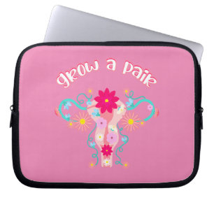 Grow A Pair - Feminist Empowered Women's Rights Laptop Sleeve