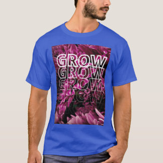 GROW above Frilly Purple Flowers T-Shirt