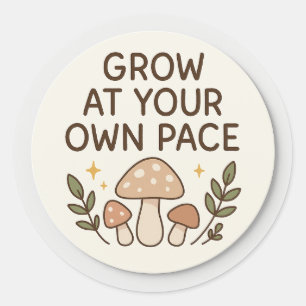 Grow At Your Own Pace Mushroom Sticker