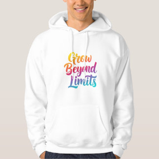 Grow Beyond Limits Motivational Quote Unisex Fit Hoodie
