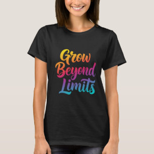 Grow Beyond Limits – Motivational Quote Women’s T-Shirt