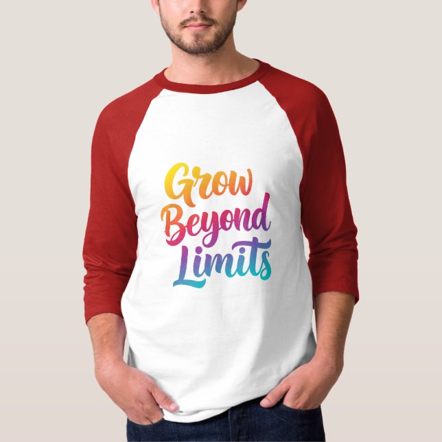 Grow Beyond Limits –Quote Unisex Style T-Shirt (Front)