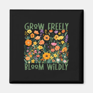 Grow Freely Bloom-wildly Floral Mental Health Posi Magnet