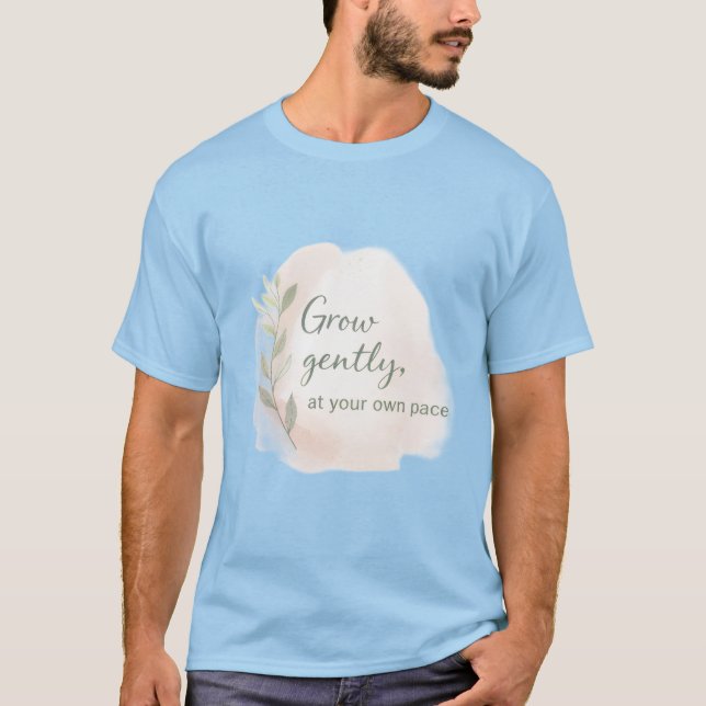 Grow Gently – Minimal Aesthetic Quote Design | Dil T-Shirt (Front)