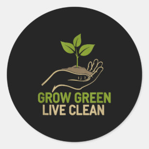 Grow Green Live Clean Nature Lover Earth Day Classic Round Sticker