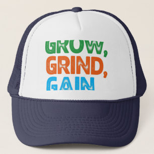 Grow, Grind, Gain . Trucker Hat