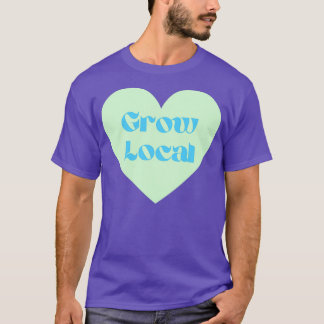 Grow Local T-Shirt