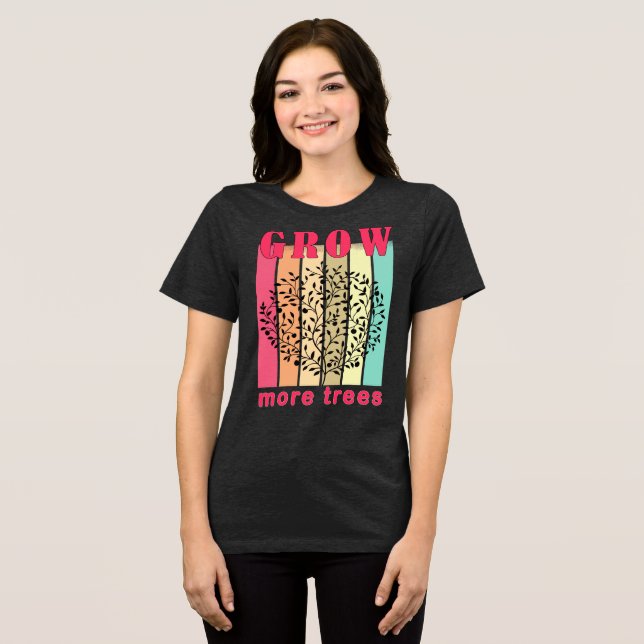 grow more trees Tri-Blend shirt (Front Full)