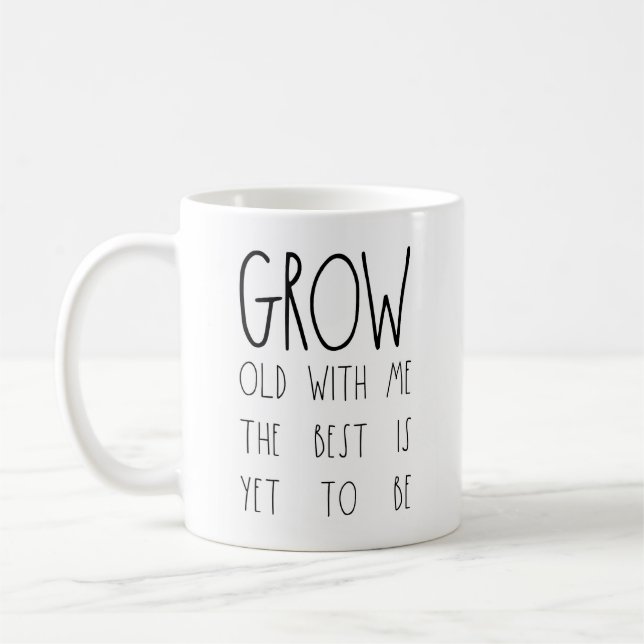 Grow Old With Me The Best Is Yet To Be Mug (Left)