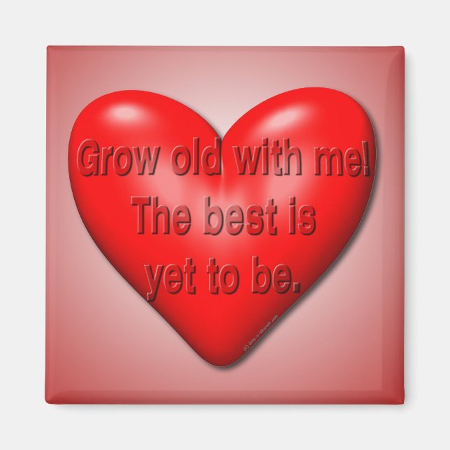 Grow Old With Me Valentine Magnet (Front)