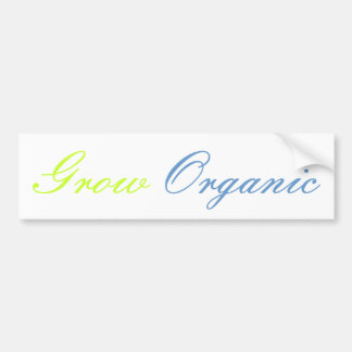 Grow  Organic Bumper Sticker