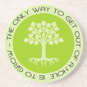 Grow Out of a Hole Quote with Tree Art Coaster