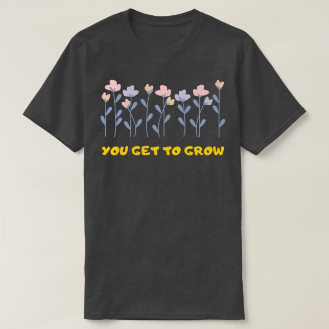 Grow Positive Flowers 6 T-Shirt (Design Front)