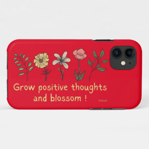 GROW POSITIVE THOUGHTS AND BLOSSOM motivational    iPhone 11 Case